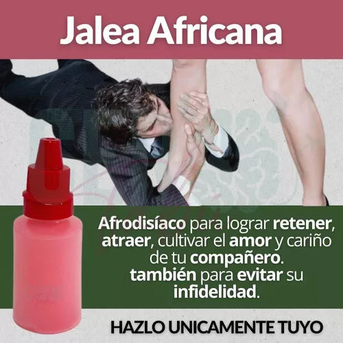 Jalea Africana Para Ti Mujer: Cautívalo para Siempre desde la primera vez + Instrucciones